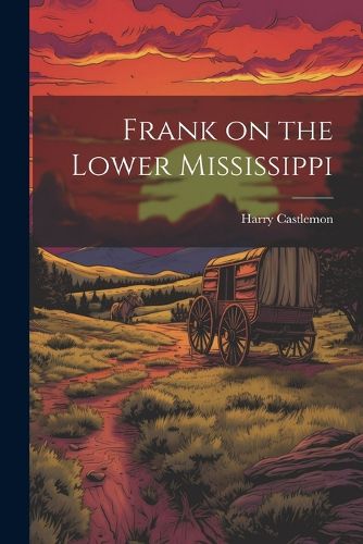 Cover image for Frank on the Lower Mississippi