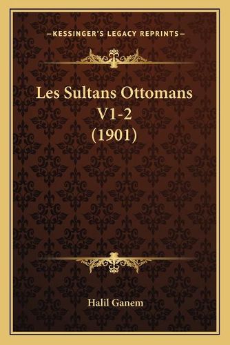 Les Sultans Ottomans V1-2 (1901)