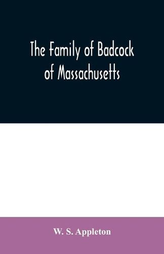 Cover image for The family of Badcock of Massachusetts