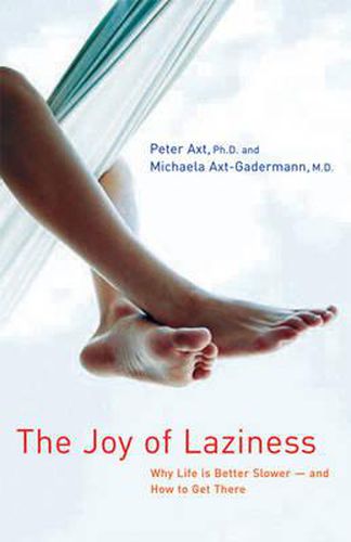 Cover image for The Joy of Laziness: Why Life is Better Slower-and How to Get There