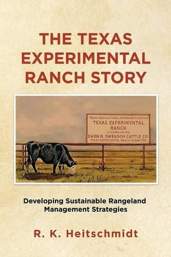 Cover image for The Texas Experimental Ranch Story: Developing Sustainable Rangeland Management Strategies