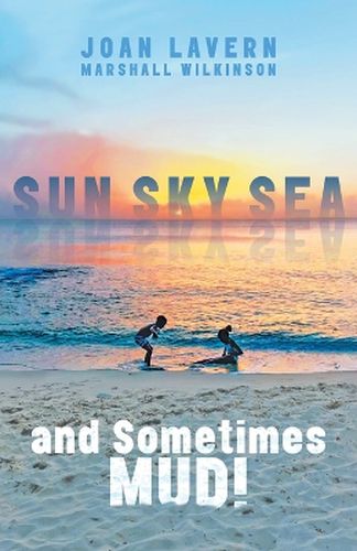 Cover image for Sun, Sky, Sea, and Sometimes Mud!