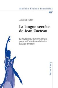 Cover image for La Langue Secrete de Jean Cocteau: La  Mythologie Personnelle  Du Poete Et l'Histoire Cachee Des  Enfants Terribles