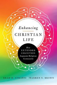 Cover image for Enhancing Christian Life - How Extended Cognition Augments Religious Community