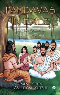 Cover image for Pandavas In Exile: The Third Book in the Mahabharata Trilogy