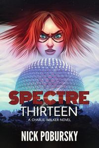 Cover image for Spectre Thirteen: A Charlie Walker Novel