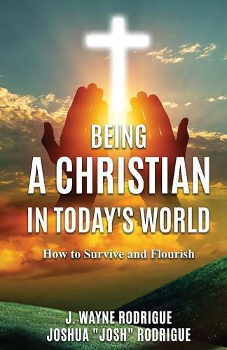 Cover image for Being a Christian in Today's World: How to Survive and Flourish