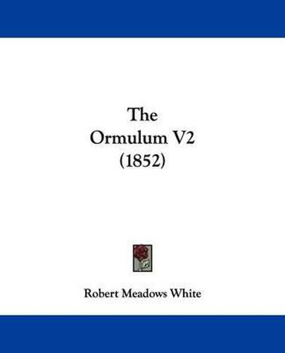 Cover image for The Ormulum V2 (1852)