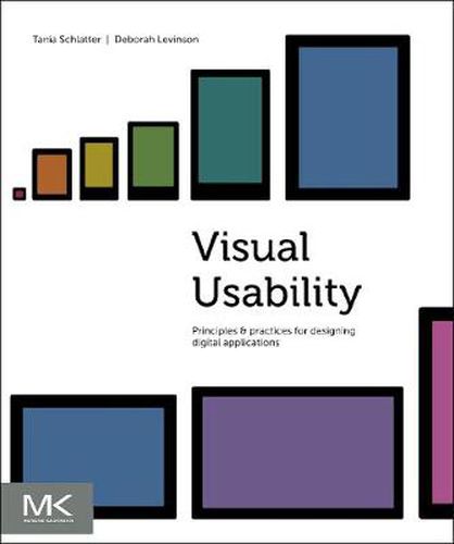 Cover image for Visual Usability: Principles and Practices for Designing Digital Applications