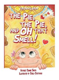 Cover image for The Pie, The Pie and Oh That Smell!