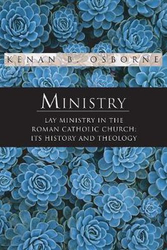 Cover image for Ministry: Lay Ministry in the Roman Catholic Church: Its History and Theology