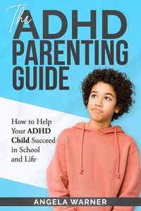 Cover image for The Complete Guide To ADHD Parenting
