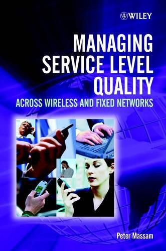 Cover image for Managing Service Level Quality: across Wireless and Fixed Networks