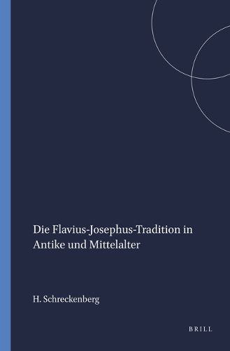 Cover image for Die Flavius-Josephus-Tradition in Antike und Mittelalter