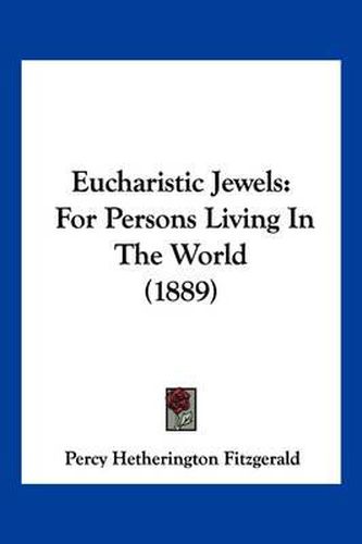 Cover image for Eucharistic Jewels: For Persons Living in the World (1889)