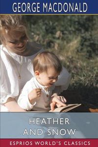 Cover image for Heather and Snow (Esprios Classics)