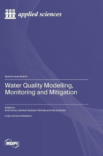 Cover image for Water Quality Modelling, Monitoring and Mitigation