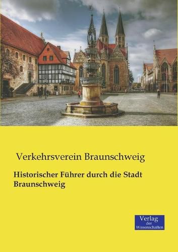 Cover image for Historischer Fuhrer durch die Stadt Braunschweig