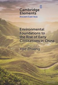 Cover image for Environmental Foundations to the Rise of Early Civilisations in China