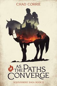 Cover image for As the Paths Converge: Sojourners' Saga Book II