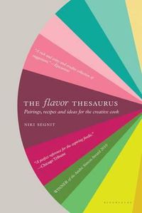 Cover image for The Flavor Thesaurus: A Compendium of Pairings, Recipes and Ideas for the Creative Cook