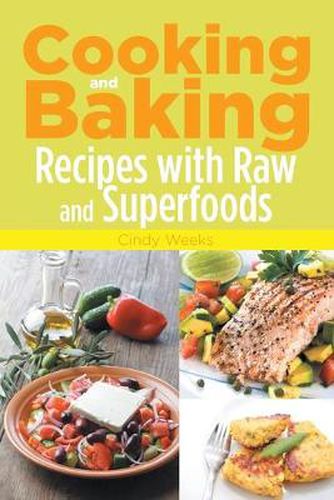 Cover image for Cooking and Baking: Recipes with Raw and Superfoods