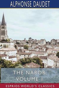 Cover image for The Nabob, Volume 1 (Esprios Classics)