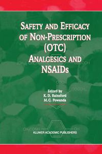 Cover image for Safety and Efficacy of Non-Prescription (OTC) Analgesics and NSAIDs: Proceedings of the International Conference held at The South San Francisco Conference Center, San Francisco, CA, USA on Monday 17th March 1997