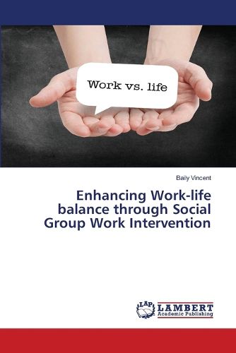Cover image for Enhancing Work-life balance through Social Group Work Intervention