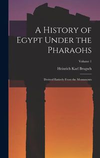 Cover image for A History of Egypt Under the Pharaohs