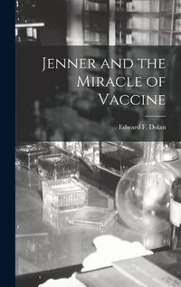 Cover image for Jenner and the Miracle of Vaccine