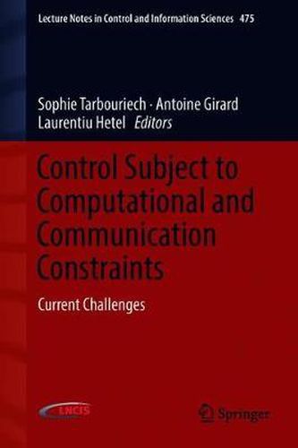 Control Subject to Computational and Communication Constraints: Current Challenges