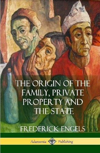 Cover image for The Origin of the Family, Private Property and the State (Hardcover)