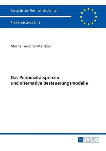 Cover image for Das Periodizitaetsprinzip Und Alternative Besteuerungsmodelle
