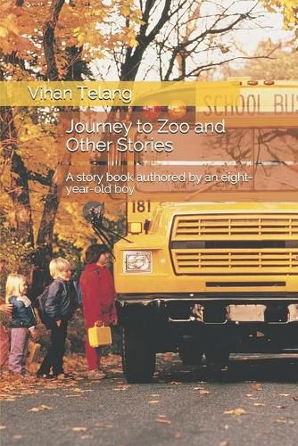 Cover image for Journey to Zoo and Other Stories: A story book authored by an eight-year-old kid
