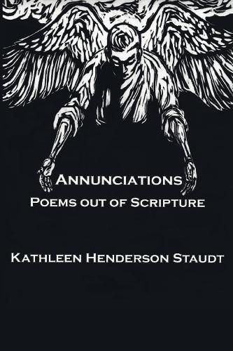 Cover image for Annunciations: Poems Out of Scripture