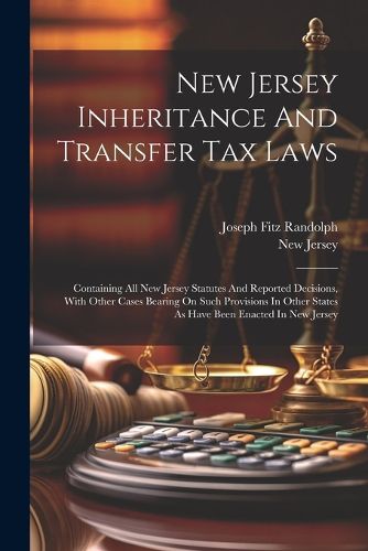 Cover image for New Jersey Inheritance And Transfer Tax Laws