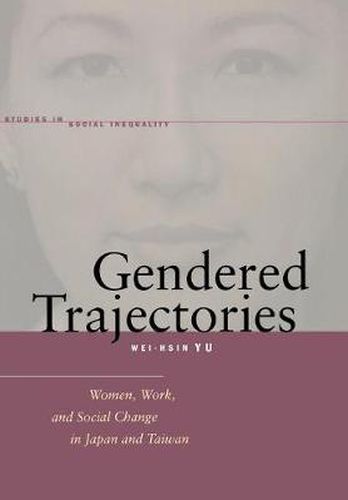 Cover image for Gendered Trajectories: Women, Work, and Social Change in Japan and Taiwan