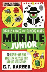 Cover image for Murdle Junior: Curious Crimes for Curious Minds