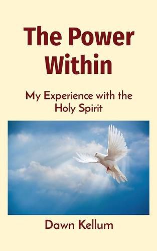 Cover image for The Power Within: My Experience with the Holy Spirit