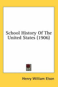 Cover image for School History of the United States (1906)