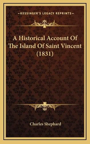 A Historical Account of the Island of Saint Vincent (1831)