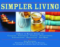 Cover image for Simpler Living: A Back to Basics Guide to Cleaning, Furnishing, Storing, Decluttering, Streamlining, Organizing, and More
