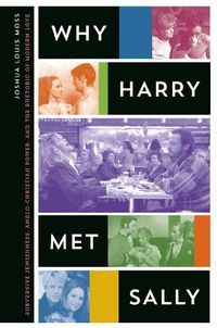 Cover image for Why Harry Met Sally: Subversive Jewishness, Anglo-Christian Power, and the Rhetoric of Modern Love