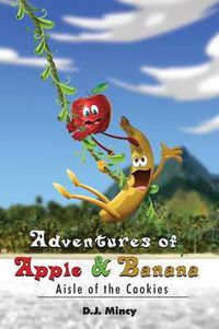 Cover image for Adventures of Apple & Banana: Aisle of the Cookies