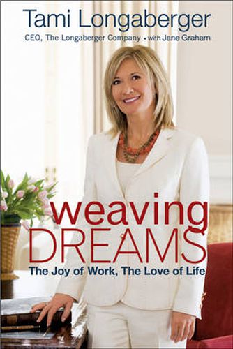 Cover image for Weaving Dreams: The Joy of Work, the Love of Life