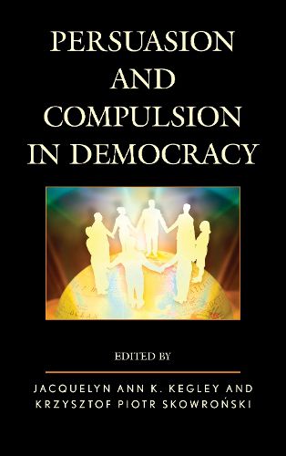 Cover image for Persuasion and Compulsion in Democracy