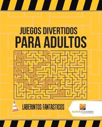 Cover image for Juegos Divertidos Para Adultos: Laberintos Fantasticos