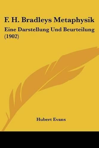 Cover image for F. H. Bradleys Metaphysik: Eine Darstellung Und Beurteilung (1902)