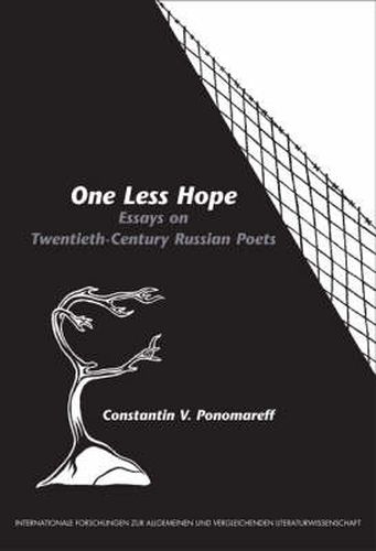 Cover image for One Less Hope: Essays on Twentieth-Century Russian Poets